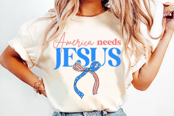 America Needs Jesus Coquette 4th of July Graphics
