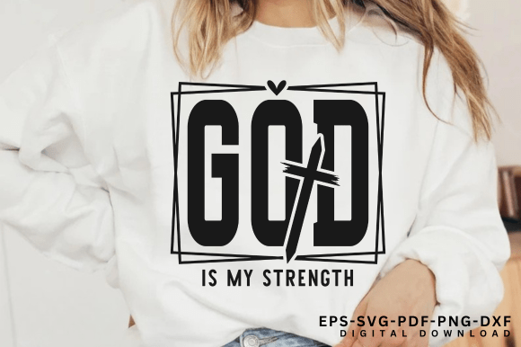 God is My Strength SVG PNG, Jesus Svg – Faith-Based Graphics for T-Shirt Designs & Digital Products