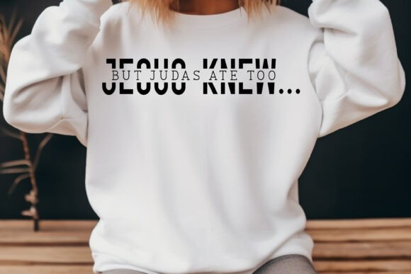 Jesus Knew but Judas Ate Too Svg Png – T-Shirt Graphics with a Twist