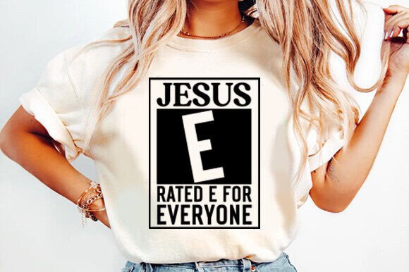 Jesus Rated E for Everyone SVG Graphics & T-Shirt Designs