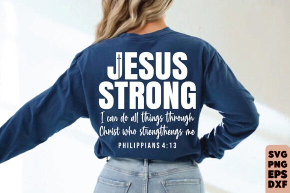 Jesus Strong SVG: Faith-Fueled Graphics for T-Shirt Designs and Marketing Visuals