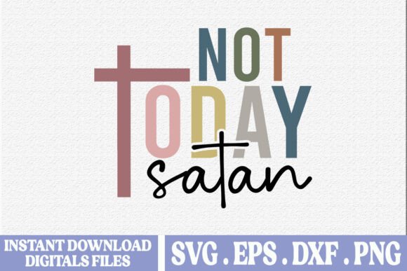 Not Today Satan Christian SVG for T-Shirt Designs and Graphic Projects
