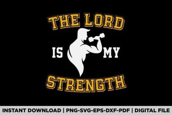 The Lord is My Strength Christian Gym Graphics for T-Shirt Designs